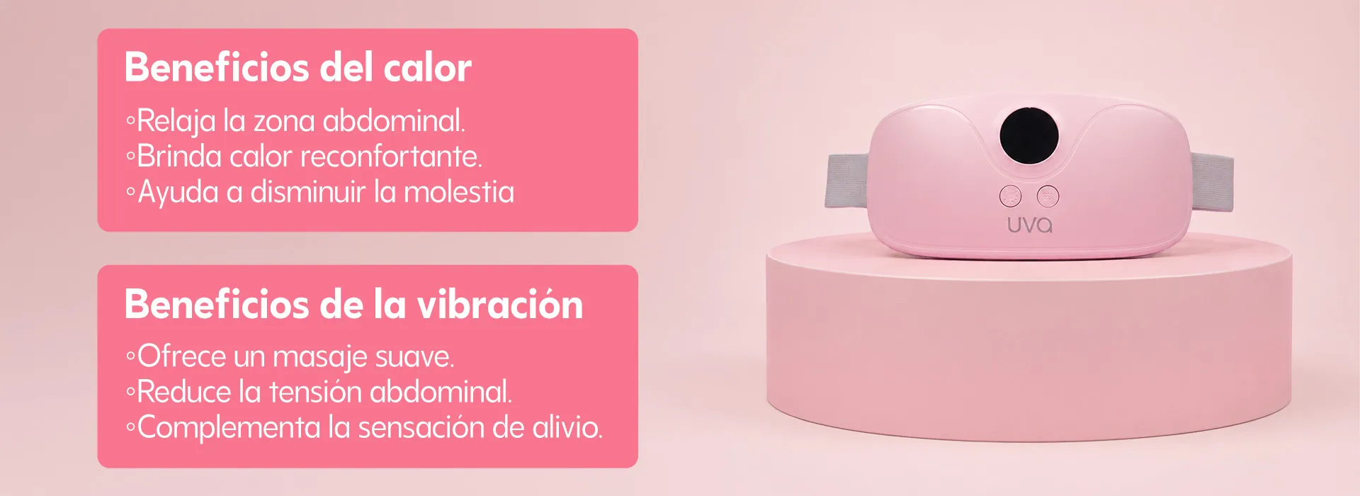 Beneficios del calor y de la vibración del Calentador para Cólicos UVA: relaja la zona abdominal, brinda calor reconfortante y ofrece un masaje suave